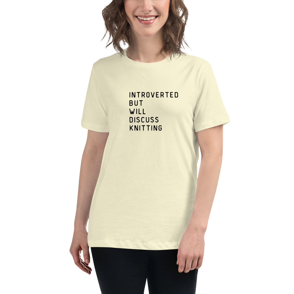 Introverted but will discuss knitting Women's Relaxed T-Shirt