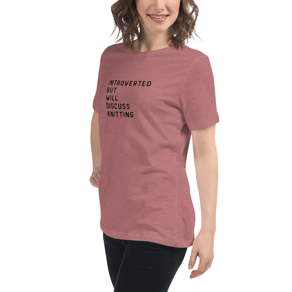 Introverted but will discuss knitting Women's Relaxed T-Shirt