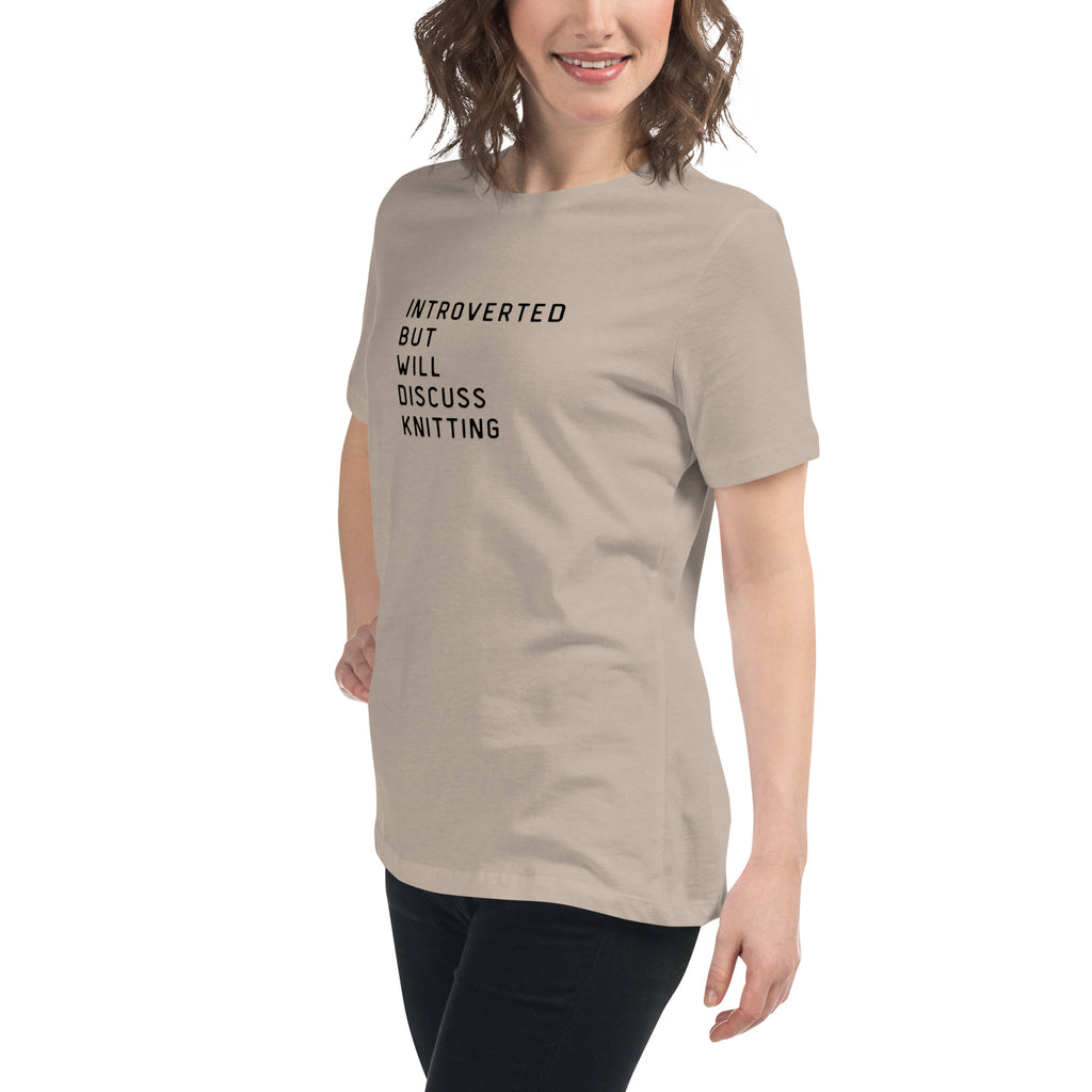 Introverted but will discuss knitting Women's Relaxed T-Shirt