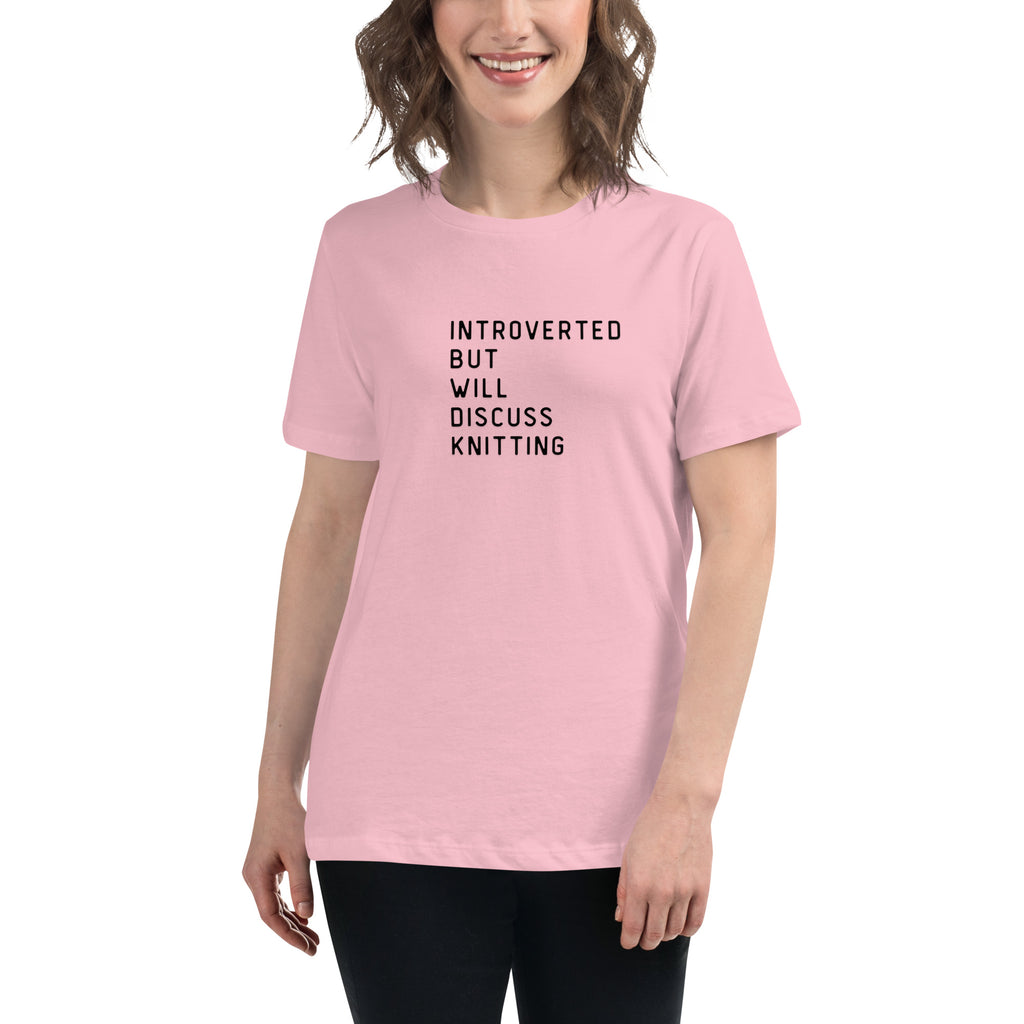 Introverted but will discuss knitting Women's Relaxed T-Shirt