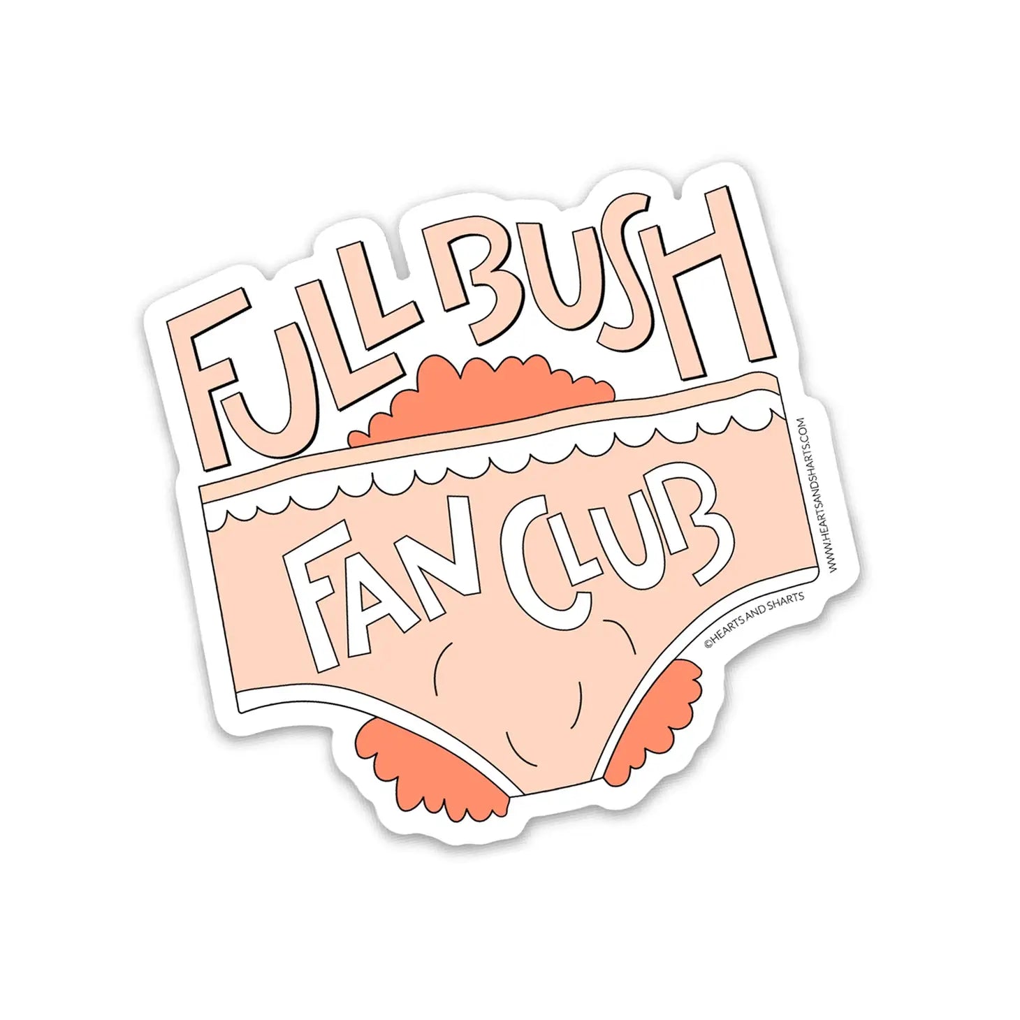 Full bush fan club funny 3" vinyl sticker Hearts & Sharts