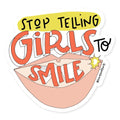 Stop telling girls to smile funny 3" vinyl sticker Hearts & Sharts