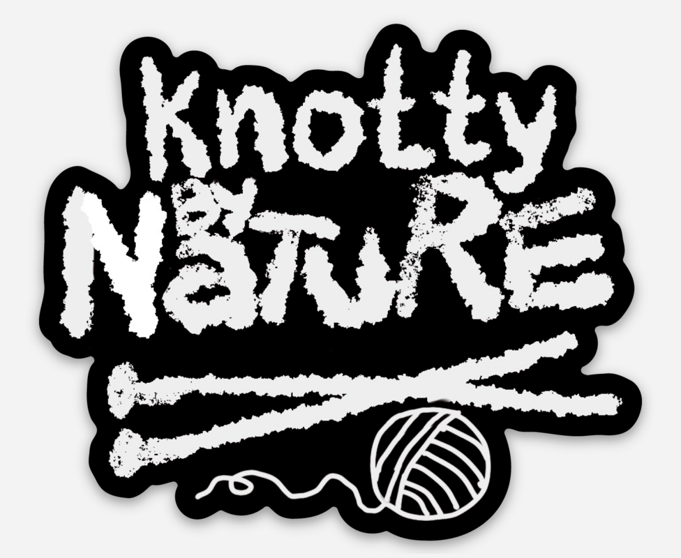 Knotty by nature knitting humor funny 3" vinyl sticker yarnies yarn lovers fiber artist knitter