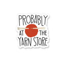 Probably at the yarn store 3" vinyl sticker